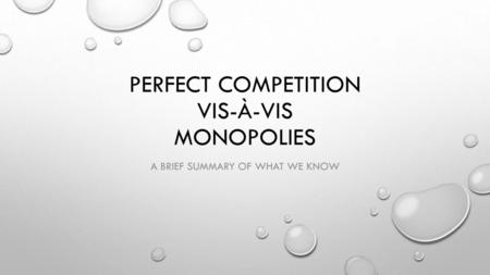 Perfect competition vis-à-vis monopolies