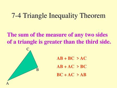 7-4 Triangle Inequality Theorem