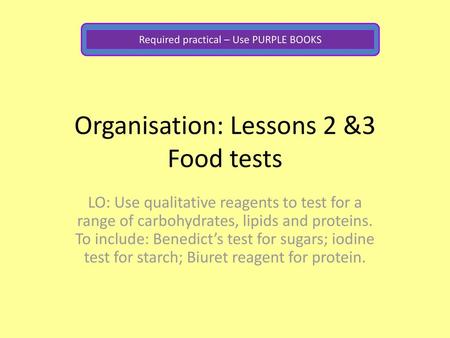 Organisation: Lessons 2 &3 Food tests