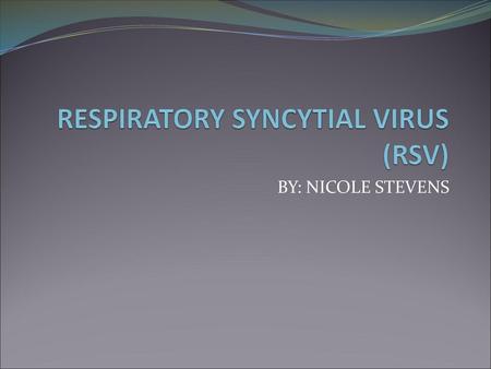 RESPIRATORY SYNCYTIAL VIRUS (RSV)