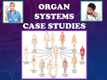 Organ Systems Case Studies