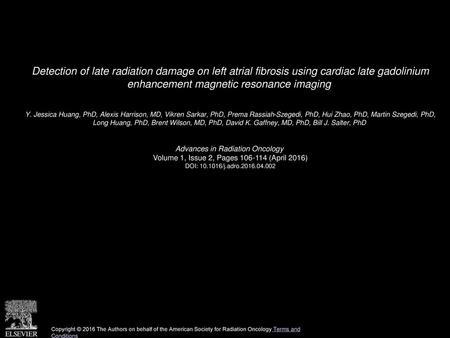 Detection of late radiation damage on left atrial fibrosis using cardiac late gadolinium enhancement magnetic resonance imaging  Y. Jessica Huang, PhD,