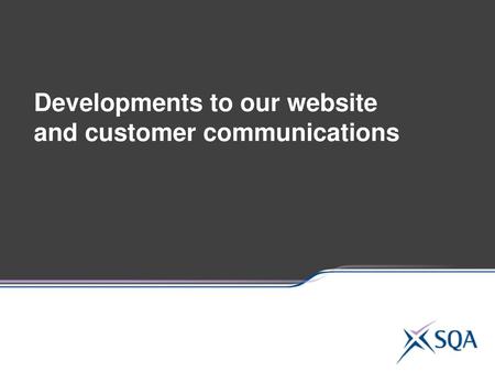 Developments to our website and customer communications