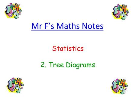 Statistics 2. Tree Diagrams