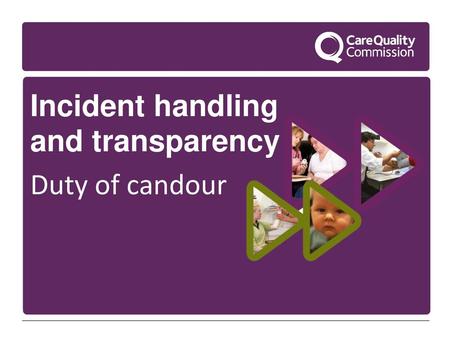 Incident handling and transparency Duty of candour