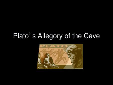 Plato’s Allegory of the Cave