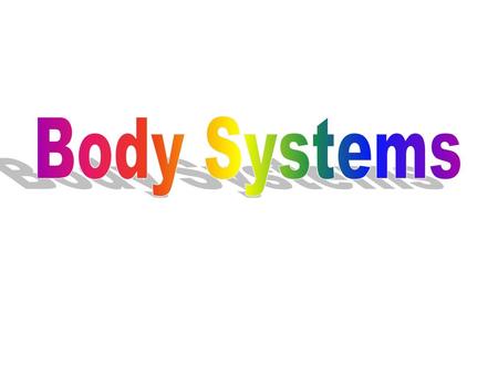 Body Systems.