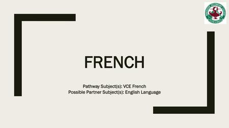 FRENCH Pathway Subject(s): VCE French