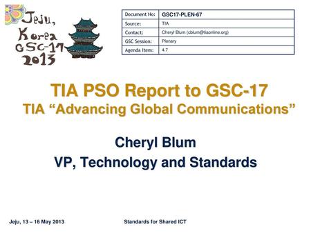 TIA PSO Report to GSC-17 TIA “Advancing Global Communications”