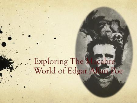 Exploring The Macabre World of Edgar Allan Poe