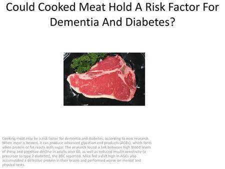 Could Cooked Meat Hold A Risk Factor For Dementia And Diabetes?