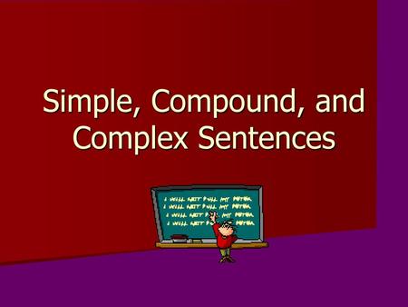 Simple, Compound, and Complex Sentences