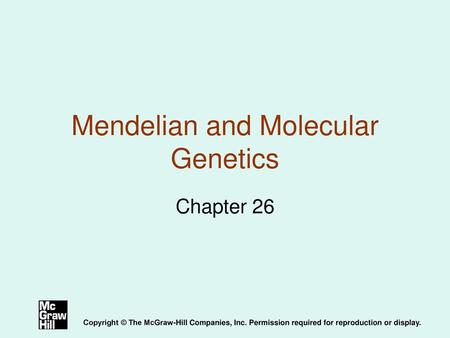 Mendelian and Molecular Genetics