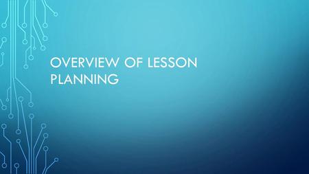 Overview of Lesson Planning