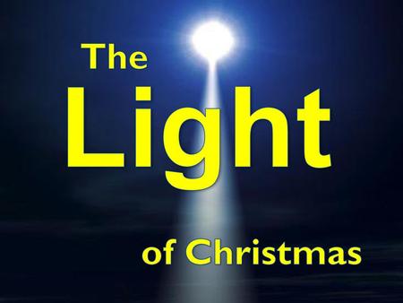 The Light of Christmas.