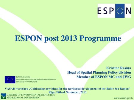 ESPON post 2013 Programme Kristīne Rasiņa