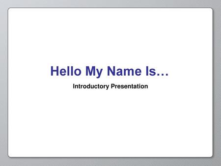 Introductory Presentation