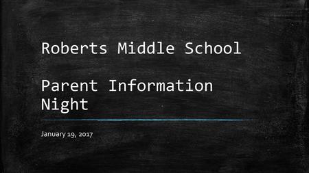 Roberts Middle School Parent Information Night