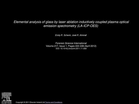 Elemental analysis of glass by laser ablation inductively coupled plasma optical emission spectrometry (LA-ICP-OES)  Emily R. Schenk, José R. Almirall 