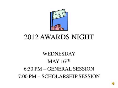 7:00 PM – SCHOLARSHIP SESSION