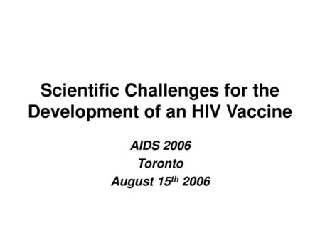 Scientific Challenges for the Development of an HIV Vaccine