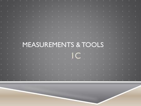 Measurements & Tools 1C.