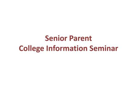 Senior Parent College Information Seminar