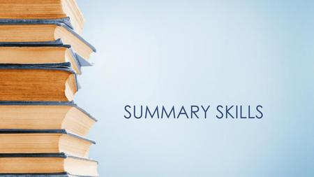 SUMMARY SKILLS.