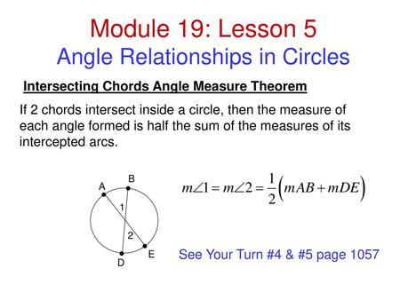 Module 19: Lesson 5 Angle Relationships in Circles