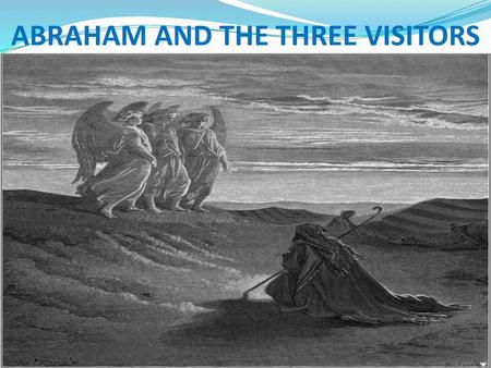 ABRAHAM AND THE THREE VISITORS