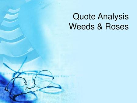 Quote Analysis Weeds & Roses