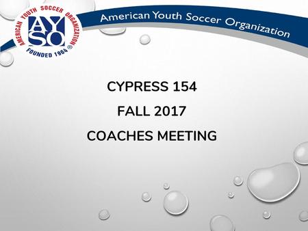 CYPRESS 154 FALL 2017 COACHES MEETING