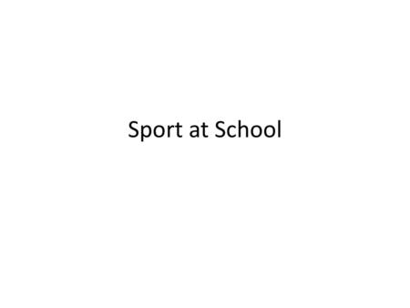 Sport at School.