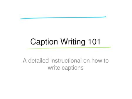 A detailed instructional on how to write captions