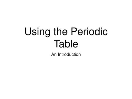 Using the Periodic Table