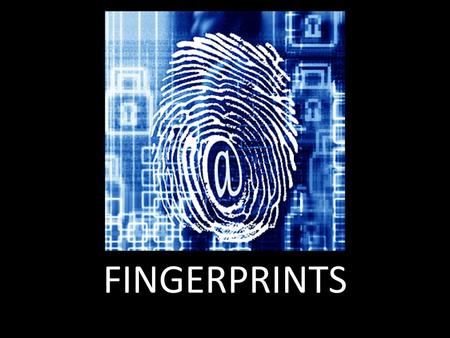 FINGERPRINTS.