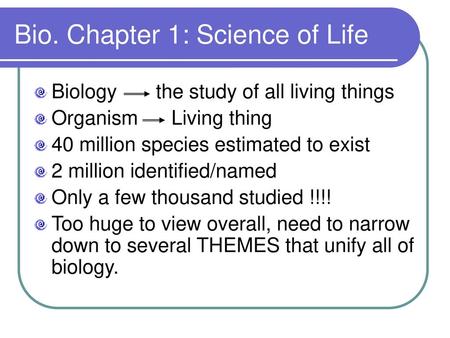 Bio. Chapter 1: Science of Life