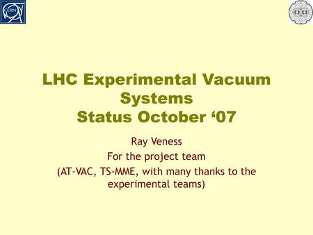 LHC Experimental Vacuum Systems Status October ‘07