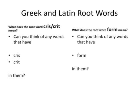 Greek and Latin Root Words