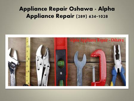 Appliance Repair Oshawa - Alpha Appliance Repair (289)