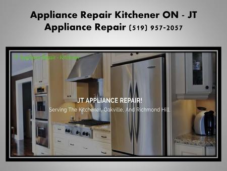 Appliance Repair Kitchener ON - JT Appliance Repair (519)