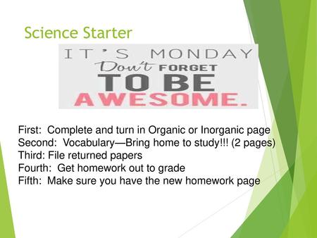 Science Starter First: Complete and turn in Organic or Inorganic page