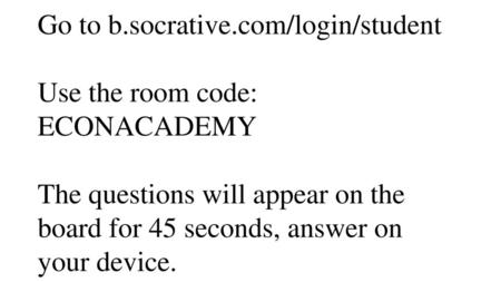 Go to b.socrative.com/login/student