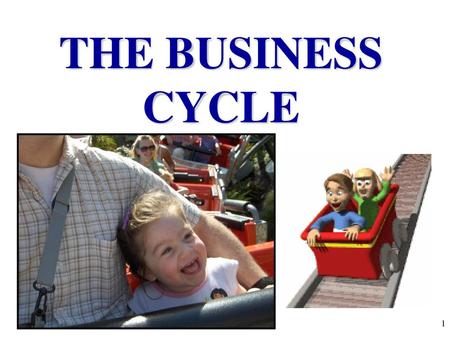 THE BUSINESS CYCLE.