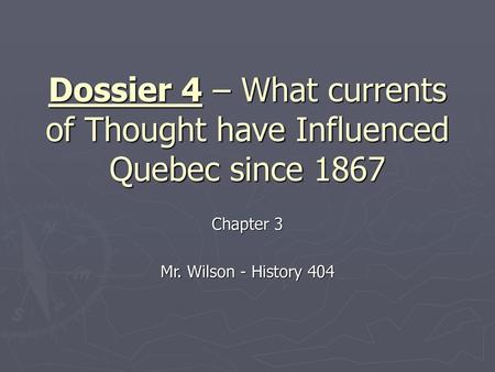 Dossier 4 – What currents of Thought have Influenced Quebec since 1867