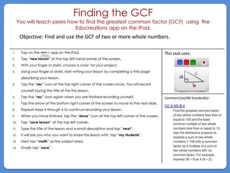 Objective: Find and use the GCF of two or more whole numbers.