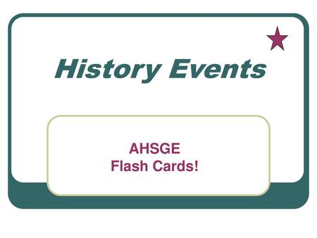 History Events AHSGE Flash Cards!.