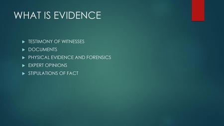 WHAT IS EVIDENCE TESTIMONY OF WITNESSES DOCUMENTS