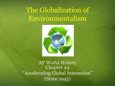 The Globalization of Environmentalism