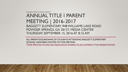 Paulding County School District Annual Title I Parent Meeting | 2016-2017 Baggett Elementary, 948 Williams Lake Road Powder Springs, GA 30127, Media Center.